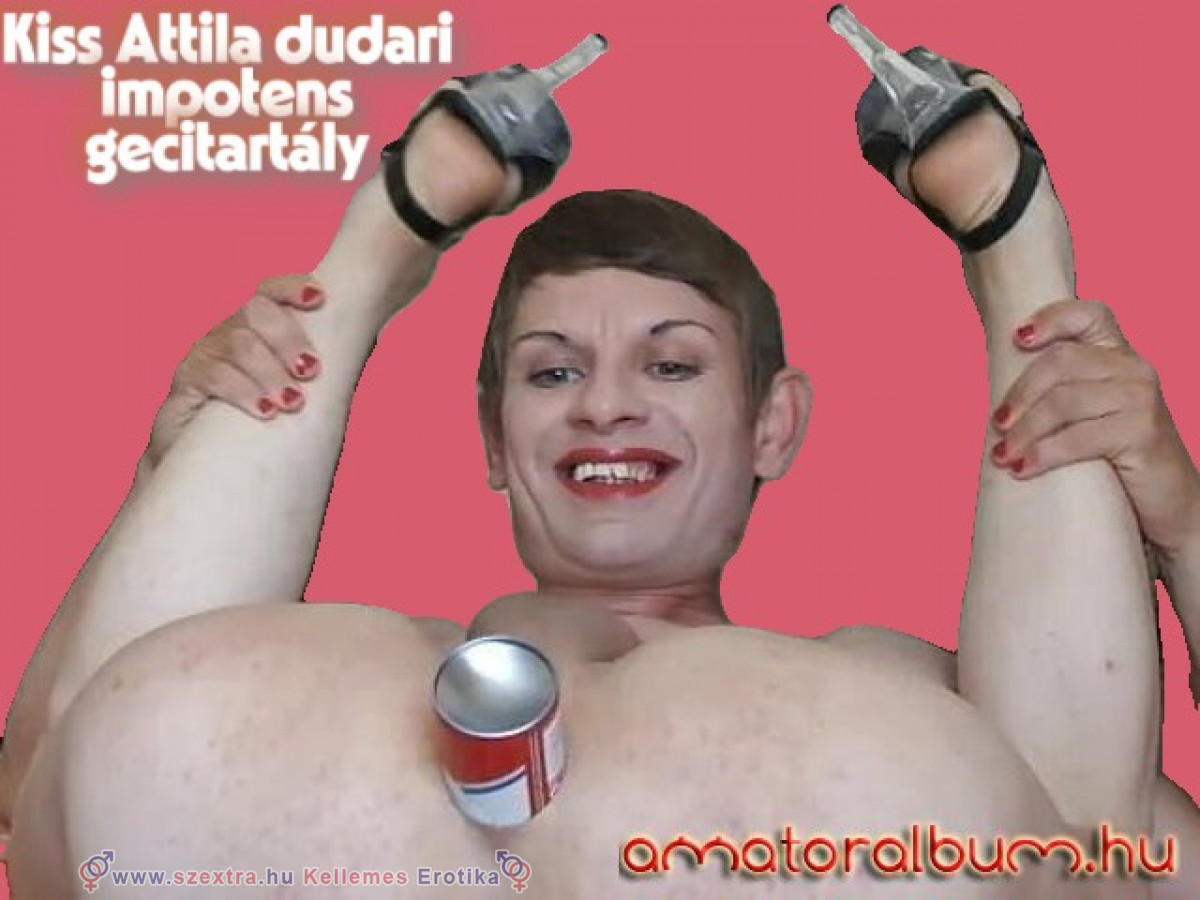 Köcsög Kiss Attila Dudarról